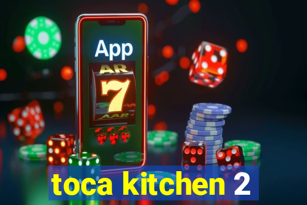 toca kitchen 2